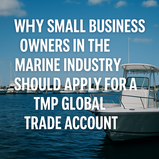 Supercharge Your Marine Business: Why a TMP Global Trade Account is Your Competitive Edge